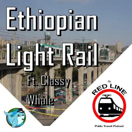 Addis Ababa ft. Classy Whale - The Best-Planned Light Rail Ever?: Episode 81 thumbnail